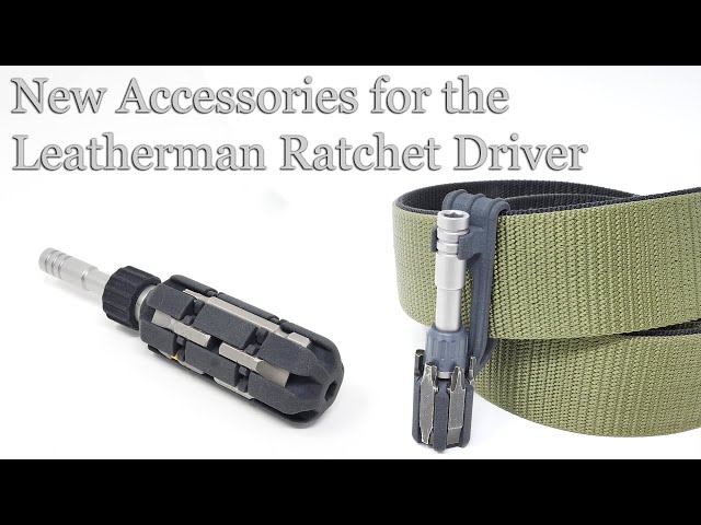 New Accessories for the Leatherman Ratchet Driver