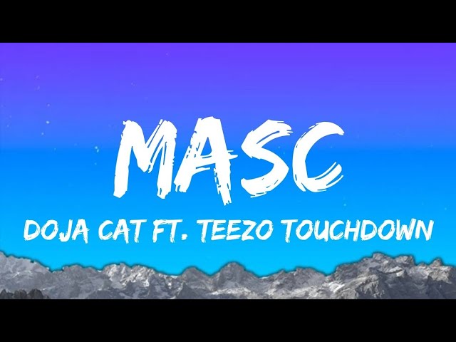 Doja Cat - MASC (Lyrics) ft. TeezoTouchdown