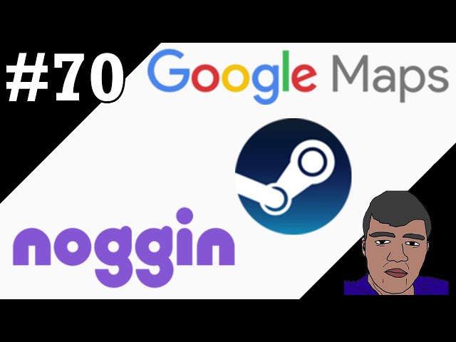 LOGO HISTORY #70 - Noggin, Steam & Google Maps