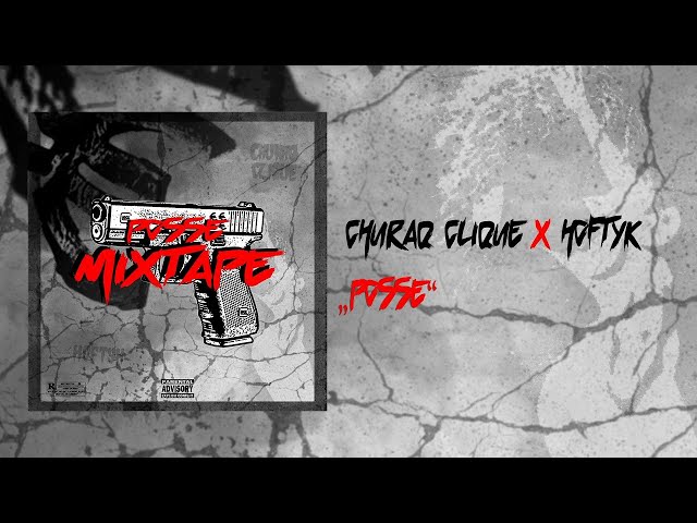 Churaq Clique x Hoftyk - Posse (Audio)