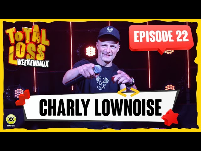 Total Loss Weekendmix | Episode 22 - Charly Lownoise