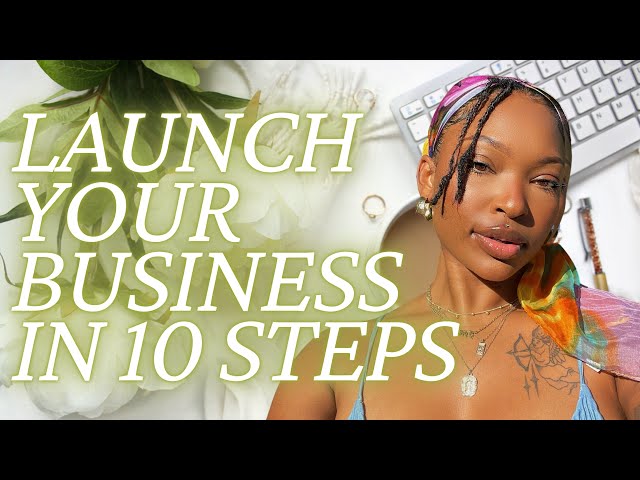 Launch Your Business in 10 STEPS ❉ Realistic Strategy to Help You Execute Your Career Goals