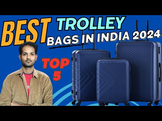 Top 5 Best Trolley Bags In India 2024 √ Best Trolley Bags For Travel India 2024