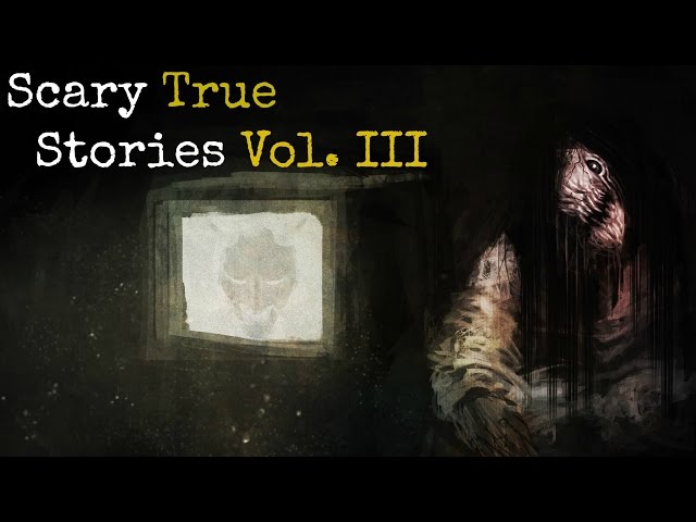 5 Scary TRUE Stories to Keep You up at Night (Vol. 3)
