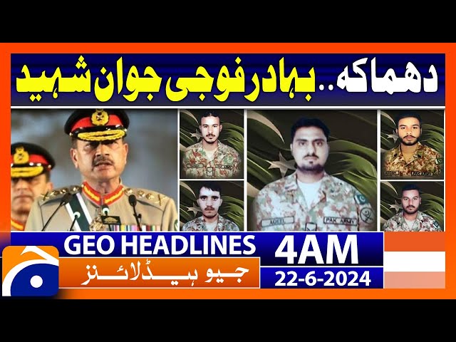 Five soldiers martyred in Kurram: Geo News at 4 AM Headlines | 22 June 2024