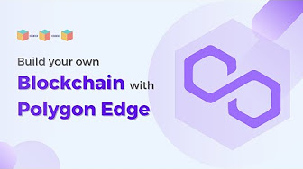 Build your own blockchain with polygon edge