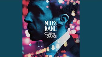 Miles Kane - Coup De Grace Full Album