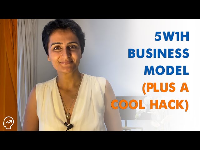 5W1H Business Model (Plus a Cool Hack!) – Shweta Jhajharia