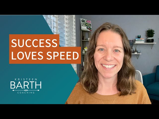 Success loves speed
