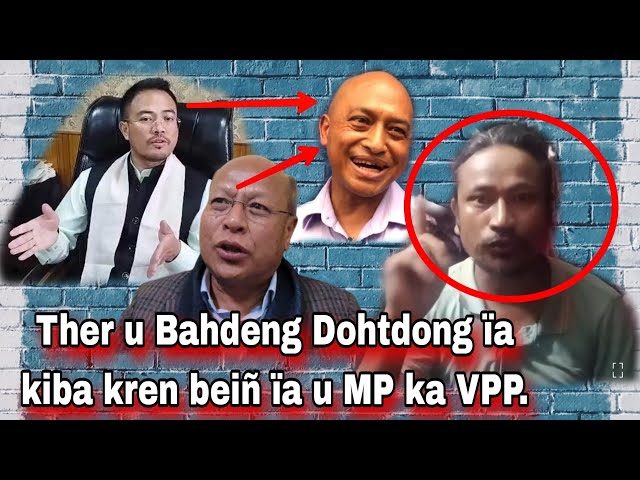 KYNTHAH U BAHDENG DOHTDONG ÏA KIBA KREN BEIÑ ÏA U MP KA VPP | KHASI VIDEO
