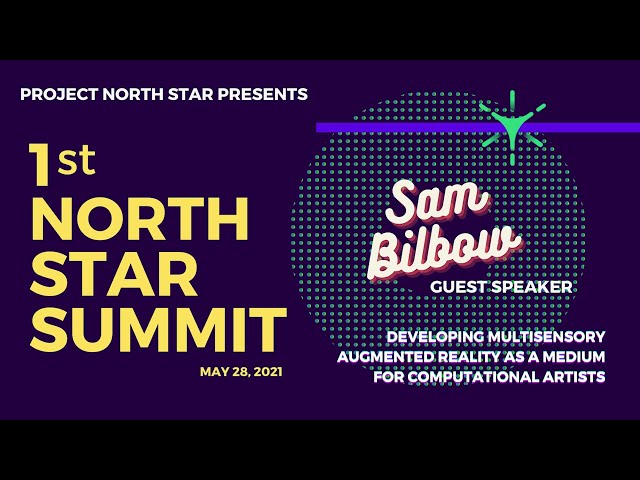 North Star Summit | Sam Bilbow - Developing Multisensory AR As A Medium For Computational Artists