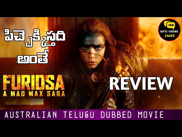 Furiosa A Mad Max Saga Review Telugu @Kittucinematalks