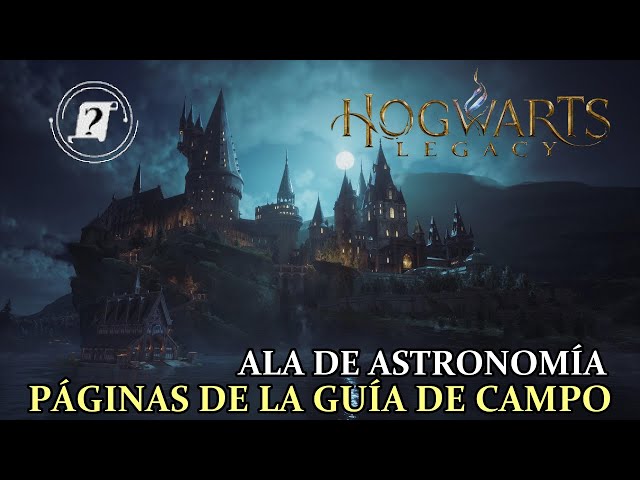 Hogwarts Legacy - Ala de astronomía - Todas las páginas de la guía de campo