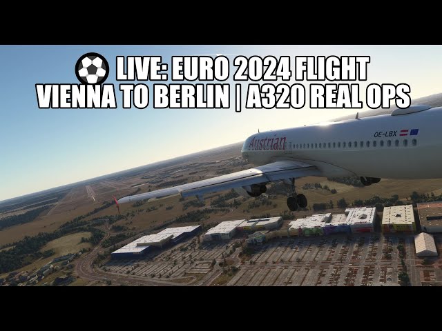 ⚽ LIVE: Euro 2024 Flight - Vienna to Berlin | A320 Real Ops