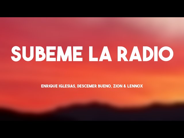 SUBEME LA RADIO - Enrique Iglesias, Descemer Bueno, Zion & Lennox [Lyrics Video] 🍬