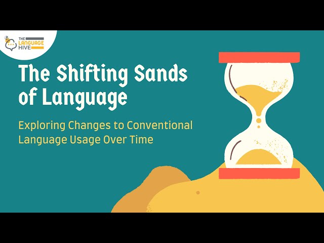 The Shifting Sands of Language
