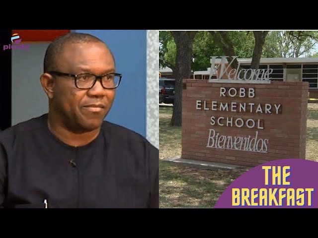 Peter Obi Resigns From P.D.P | Texas Elementary School Shooting | THE BREAKFAST