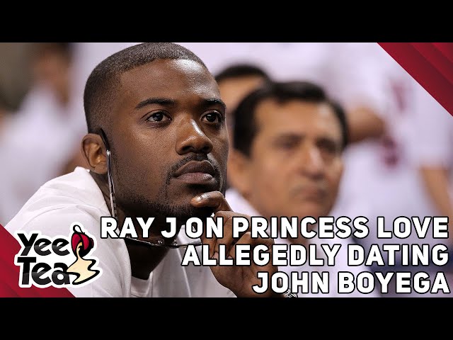 Ray J On Princess Love Allegedly Dating John Boyega  + More