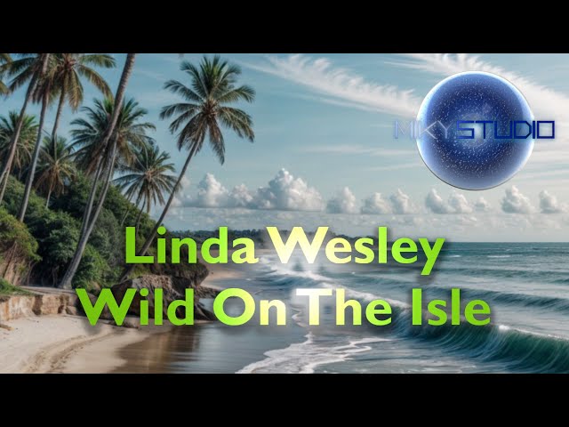 Linda Wesley - Wild On The Isle (Miky Studio cover)