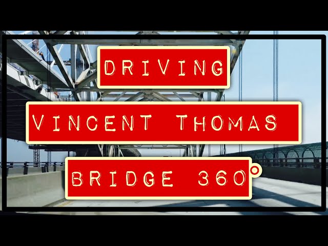 (360°) DRIVING Vincent Thomas Bridge (2020-06-03)