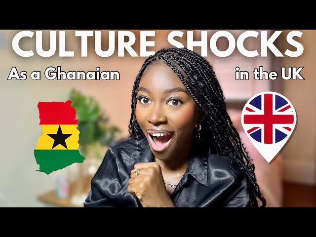 CULTURE SHOCKS: The UK Culture through Ghanaian eyes.