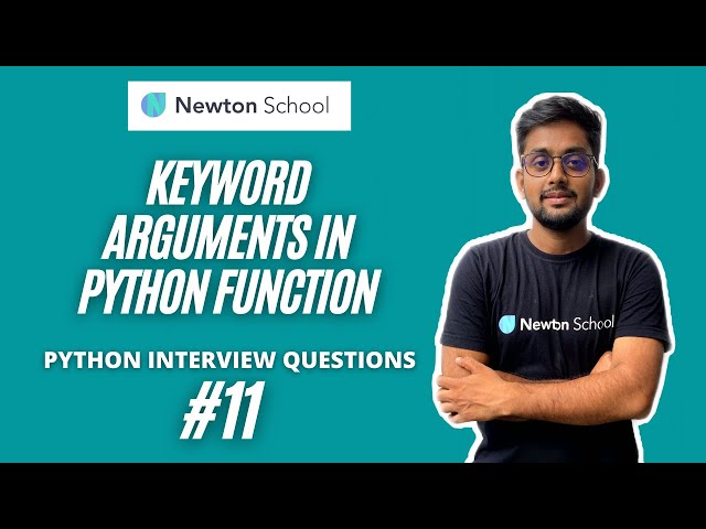 Keyword Argument in Python Function | Python interview Series - Part 11 | Newton School