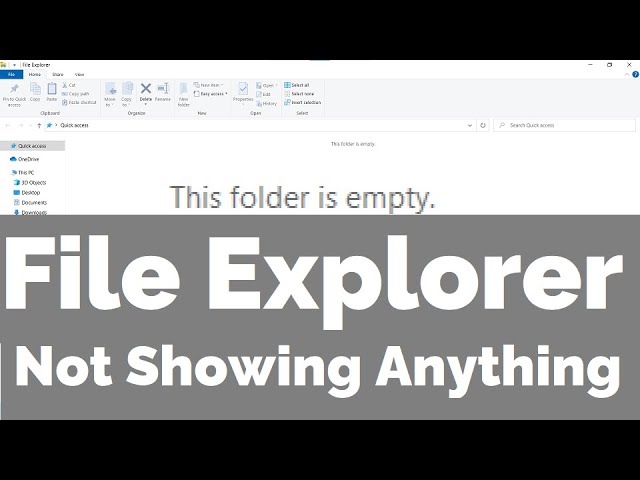 File Explorer not Showing Anything & Says This Folder is Empty {Not Showing Recent Files & Folders}