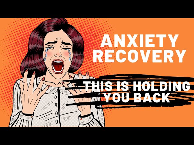 Anxiety Recovery – Common Traits that are STOPPING You from Overcoming Panic and Anxiety!
