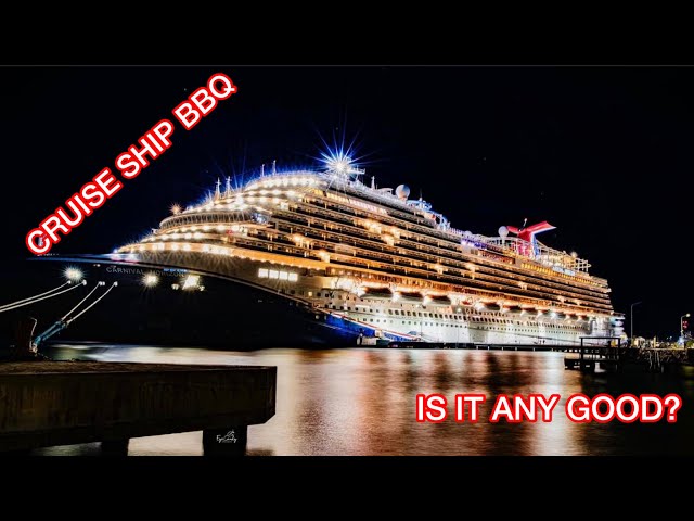 CRUISE SHIP BBQ..... IS IT ANY GOOD?