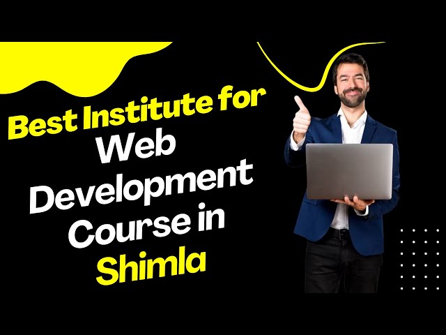 Best Institute for Web Development Course in Shimla | Web Development Training