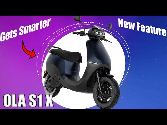 OLA S1 X Electric Scooter Gets Smarter Add New Feature ! Electric Scooter