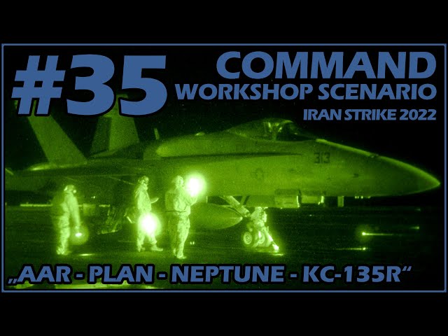 AAR - PLAN - Neptune - KC-135R  | Iran Strike 2022 | Part 35 | Workshop | C:MO