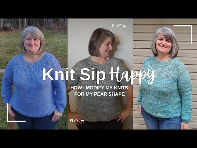 Minisode - How I modify my knits for my pear shape