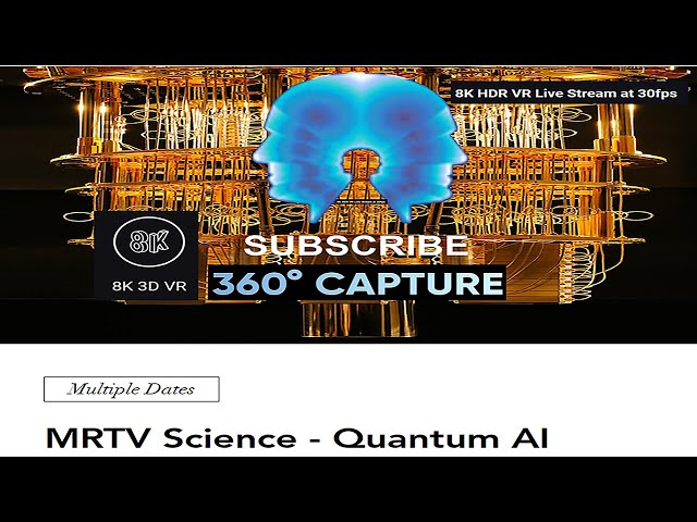 VBIC MRTV Science 3D/360/8K - Quantum AI Event 2