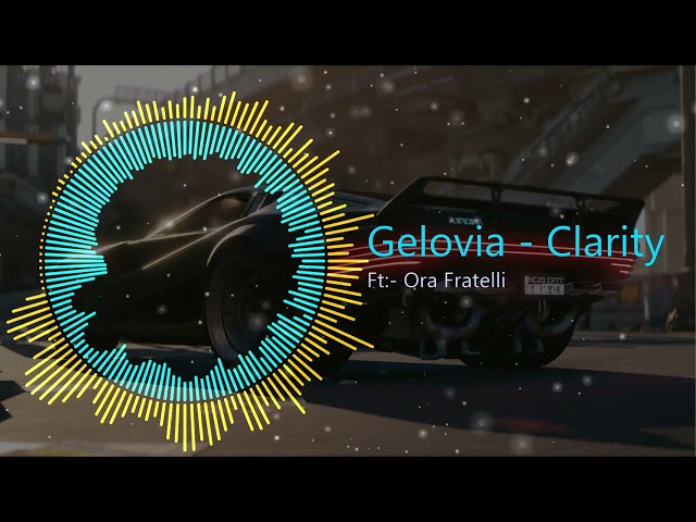 Gelovia - Clarity (Ora Fratelli Remix) | #WCG24