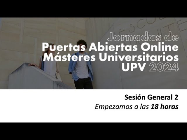 JPA Online Másteres UPV 2024 - Sesión general 2 (alumnado nacional y EEES)