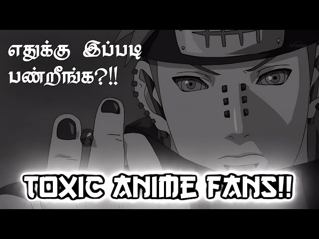 Don't ❌ Be A Toxic Anime Fan! - Tamil | Anime Tamil Explanation | Anime Fans Tamil | Naruto Tamil