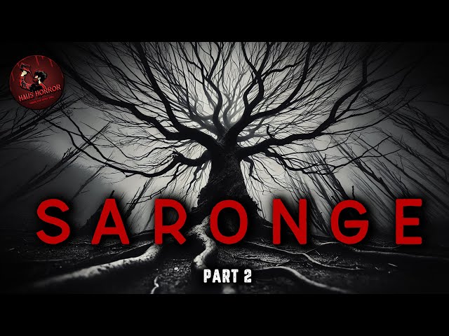 POHON PENUH JASAD - Part 2 - SARONGE by FALIE WAH