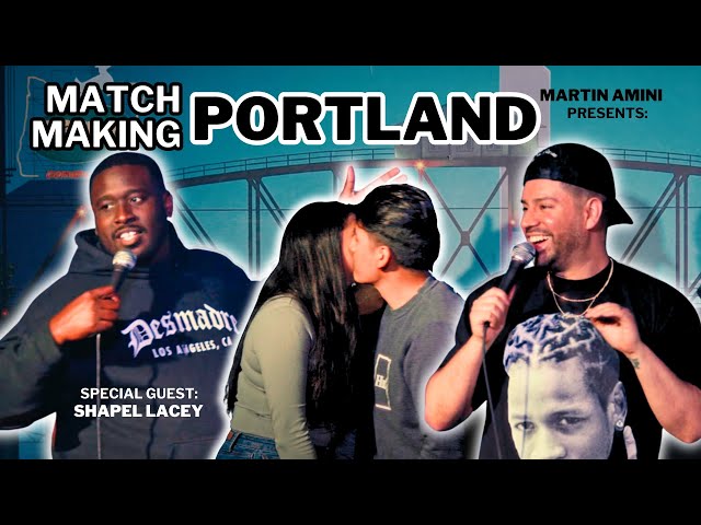 Matchmaking in Portland | Martin Amini | Shapel Lacey | Comedy | Full Show