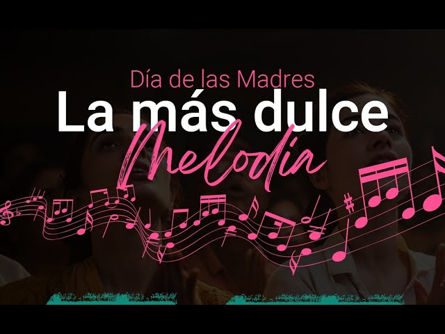 La Mas Dulce Melodia - Dia de madres - Marcela Osorio