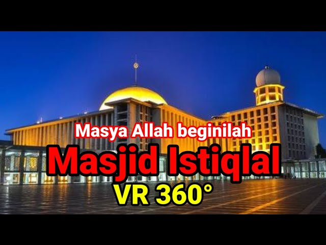 Keindahan Masjid Istiqlal 360