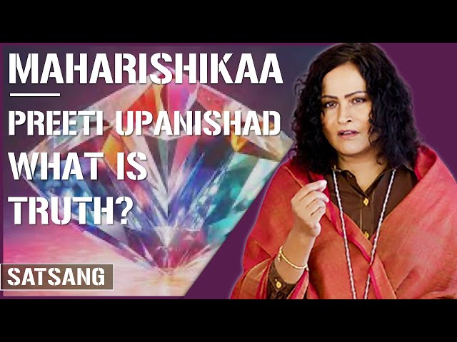 Maharishikaa | Living in a state of Joy.  Ego Lie or Truth Impulse? | Preeti Upanishad