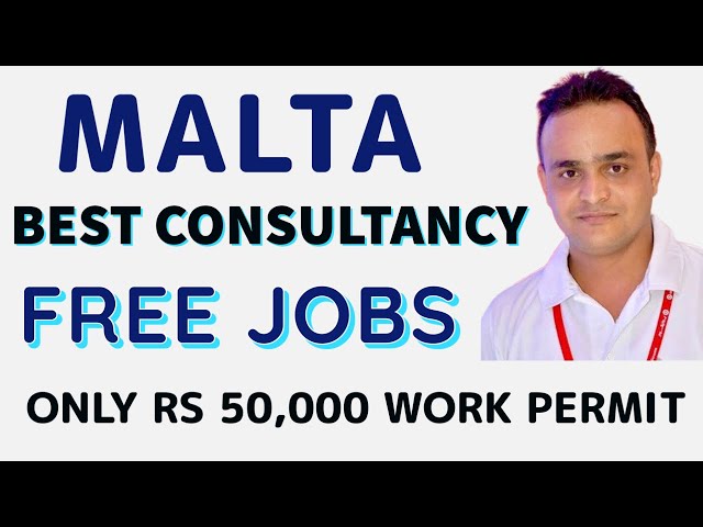 BEST CONSULTANCY IN MALTA | FREE JOBS RECRUITMENT AGENCY IN MALTA | WORK PERMIT JUST IN Rs. 50,000