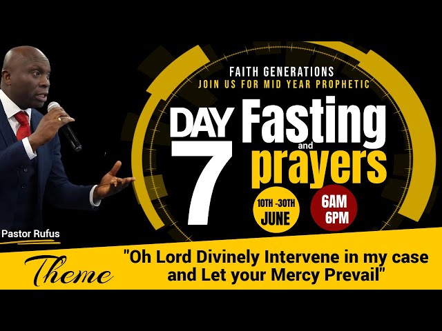 21 Days Fasting And Prophetic Prayers //  Day 7  Fasting //  Pastor Rufus
