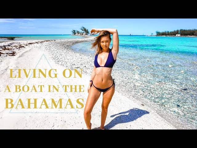 Boat Life Ep.1: Living in the Bahamas