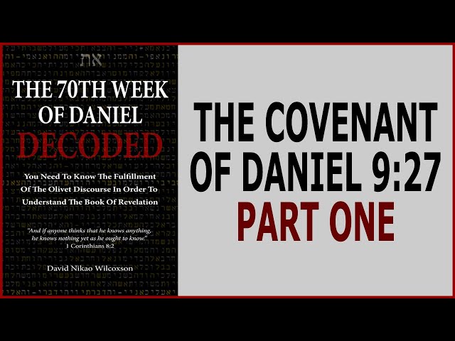 The Covenant Of Daniel 9:27 Part One