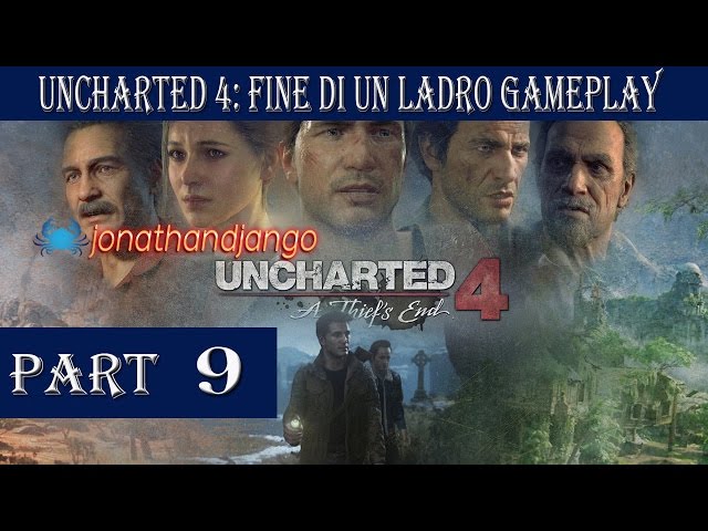 Uncharted 4: Fine di un ladro Gameplay Walkthrough Part 9 No Commentary (ITA)