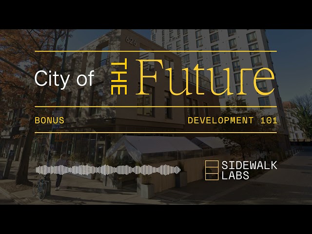 City of the Future: Development 101 | Bonus Podcast Episode