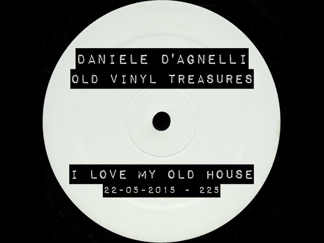 [House Classics Vinyl DJ Mix] Daniele d'Agnelli - Old Vinyl Treasures 22-05-2015 | 225