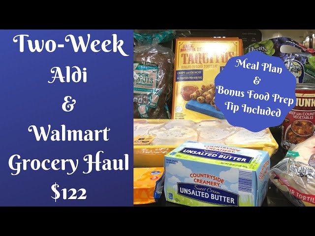 $122 ALDI & WALMART Two Week GROCERY HAUL with PRICES 🛒 FAMILY OF THREE 🍽 GROCERY HAUL & MEAL PLAN